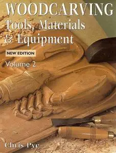 Woodcarving: Tools, Material & Equipment, Volume 2