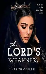 «The Lord's Weakness» by Faith Odulesi