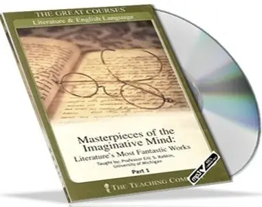 TTC Video - Masterpieces of the Imaginative Mind: Literature's most fantastic works