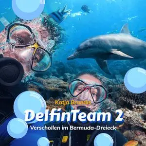 «DelfinTeam - Band 2: Verschollen im Bermuda-Dreieck» by Katja Brandis