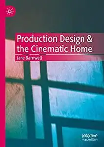 Production Design & the Cinematic Home