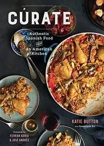 Cúrate: Authentic Spanish Food from an American Kitchen [Repost]