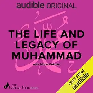 The Life and Legacy of Muhammad [Audiobook]