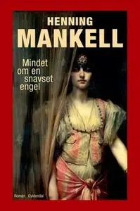 «Mindet om en snavset engel» by Henning Mankell