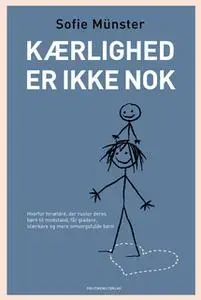 «Kærlighed er ikke nok» by Sofie Münster
