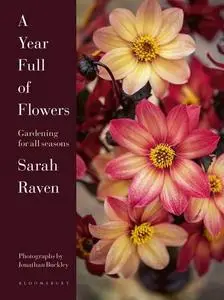 A Year Full of Flowers: Gardening for all seasons (Repost)