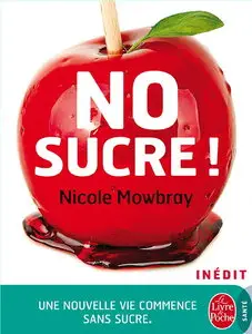 Nicole Mowbray, "NO sucre !"