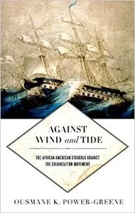 Against Wind and Tide: The African American Struggle Against the Colonization Movement