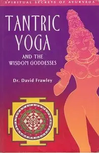 Tantric Yoga and the Wisdom Goddesses (repost)
