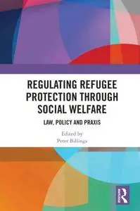 Regulating Refugee Protection Through Social Welfare