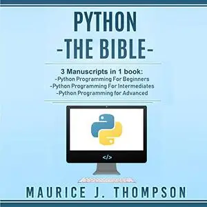 Python - The Bible: 3 Manuscripts in 1 Book [Audiobook]