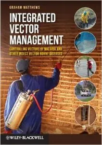 Integrated Vector Management: Controlling Vectors of Malaria and Other Insect Vector Borne Diseases