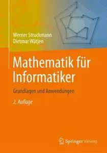 Mathematik für Informatiker: Grundlagen und Anwendungen (Auflage: 2)
