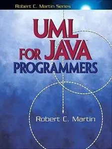 UML for Java Programmers by  Robert C. Martin