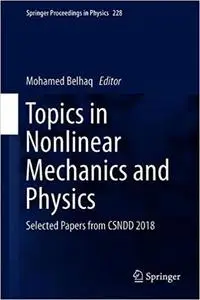 Topics in Nonlinear Mechanics and Physics: Selected Papers from CSNDD 2018