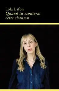 Lola Lafon, "Quand tu écouteras cette chanson"