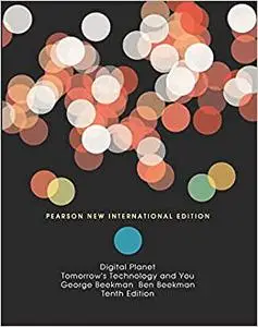 Digital Planet: Pearson New International Edition: Tomorrow's Technology and You, Complete (Repost)
