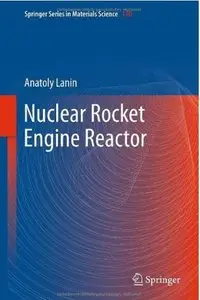 Nuclear Rocket Engine Reactor [Repost]