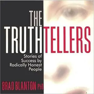 The Truthtellers: Stories of Success by Radically Honest People [Audiobook]