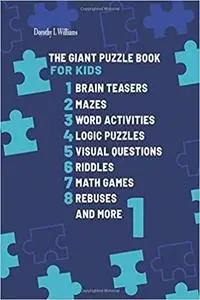 The Giant Puzzle Book For Kids Brain Teasers