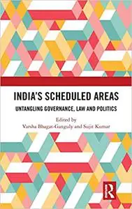 India’s Scheduled Areas: Untangling Governance, Law and Politics