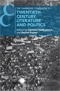 The Cambridge Companion to Twentieth-Century Literature and Politics