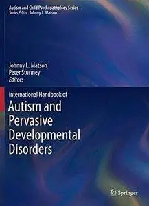 International Handbook of Autism and Pervasive Developmental Disorders (Autism and Child Psychopathology Series) (Repost)