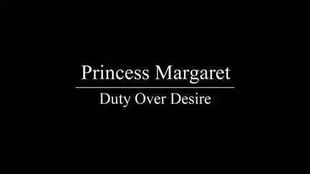 Princess Margaret: Duty over Desire (2023)