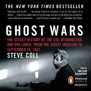Ghost Wars: The Secret History of the CIA, Afghanistan, and Bin Laden, from the Soviet Invasion to September... (Audiobook)