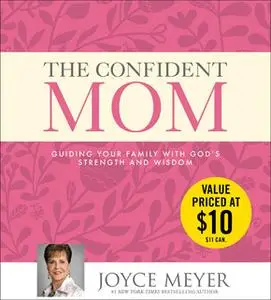 «The Confident Mom» by Joyce Meyer