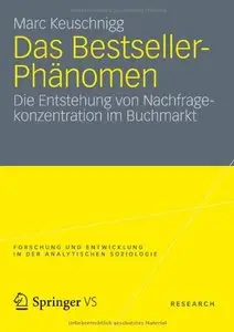 Das Bestseller-Phänomen: Die Entstehung von Nachfragekonzentration im Buchmarkt