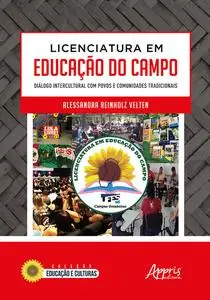 «Licenciatura em Educação do Campo: Diálogo Intercultural com Povos e Comunidades Tradicionais» by Alessandra Reinholz V