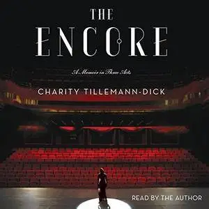 The Encore: A Memoir in Three Acts [Audiobook]