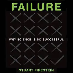 Failure: Why Science Is so Successful [Audiobook]