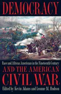 Democracy and the American Civil War: Race and African Americans in the Nineteenth Century