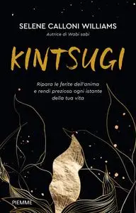 Selene Calloni Williams - Kintsugi