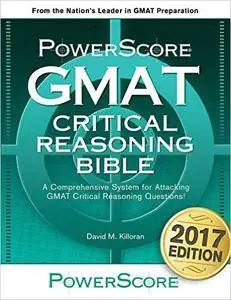 The PowerScore GMAT Critical Reasoning Bible (2017th Edition)