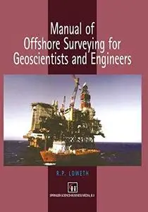 Manual of Offshore Surveying for Geoscientists and Engineers