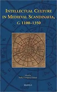 The Making of Intellectual Culture in Medieval Scandinavia, 1100-1350