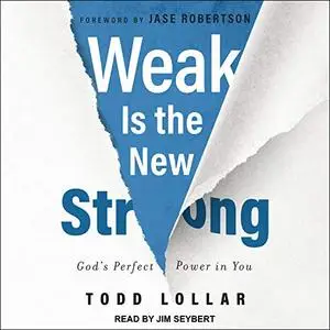 Weak Is the New Strong: God's Perfect Power in You [Audiobook]