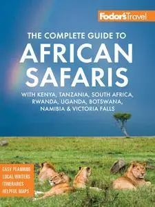 Fodor's The Complete Guide to African Safaris