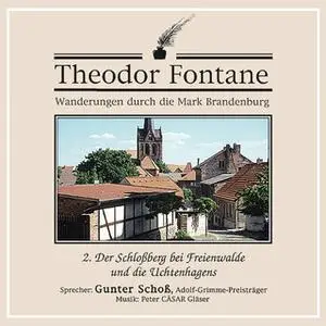 «Wanderungen durch die Mark Brandenburg - Nr. 2: Der Schlossberg bei Freienwalde und die Uchtenhagens» by Theodor Fontan