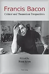 Francis Bacon: Critical and Theoretical Perspectives