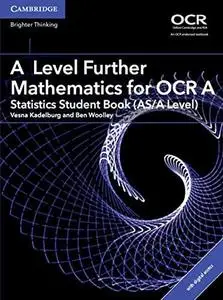 A Level Further Mathematics for OCR A: Statistics Student Book (AS/A Level)