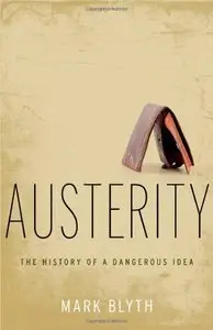 Austerity: The History of a Dangerous Idea [Repost]