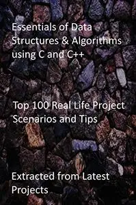 Essentials of Data Structures & Algorithms using C and C++