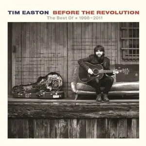 Tim Easton - Before the Revolution: The Best of 1998-2011 (2013)