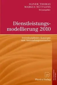Dienstleistungsmodellierung 2010: Interdisziplinäre Konzepte und Anwendungsszenarien
