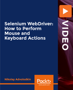 Selenium WebDriver: How to Perform Mouse and Keyboard Actions