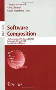 Software Composition: 4th International Workshop, SC 2005, Edinburgh, UK, April 9, 2005